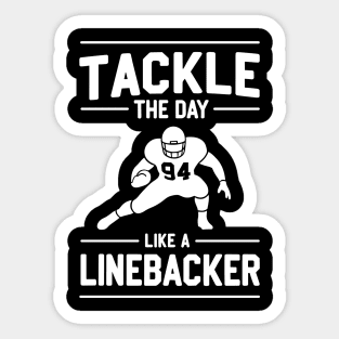 Tackle The Day Like a Linebacker Sticker